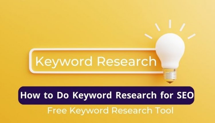 How to Do Keyword Research for SEO: A Beginner's Guide (Free Keyword Research Tool)
