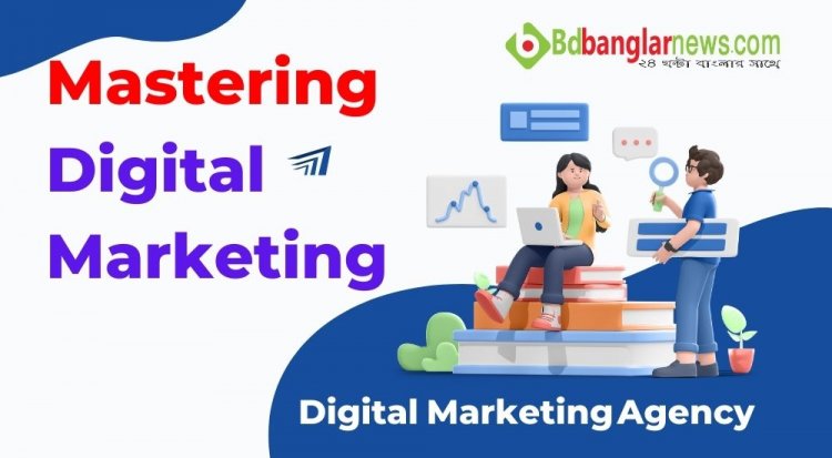 Mastering the Art of Digital Marketing: Tips and Strategies for Success